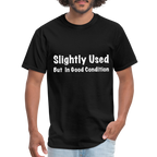Slightly Used But in Good Condition T-Shirt