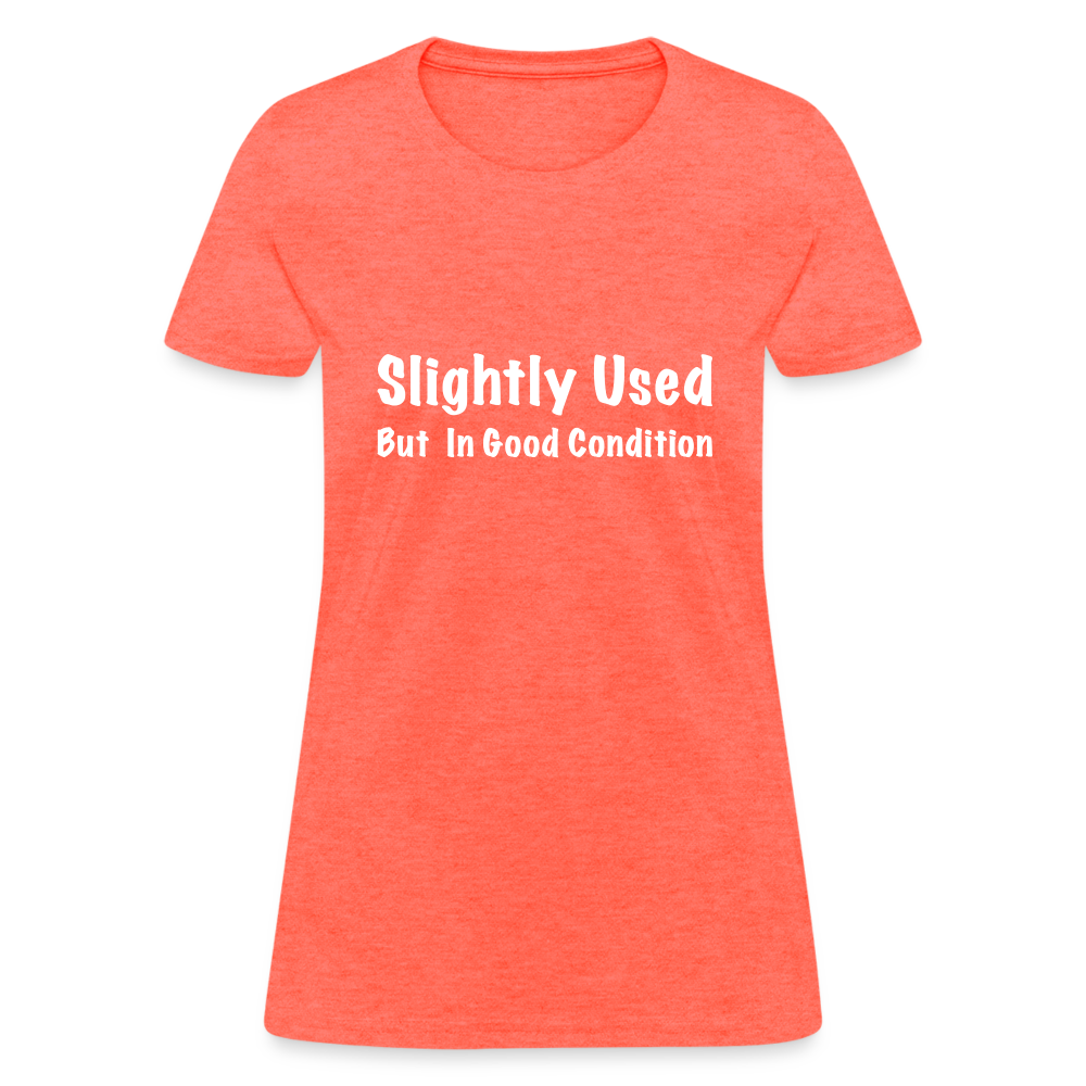 Slightly Used But in Good Condition Women's T-Shirt - heather coral