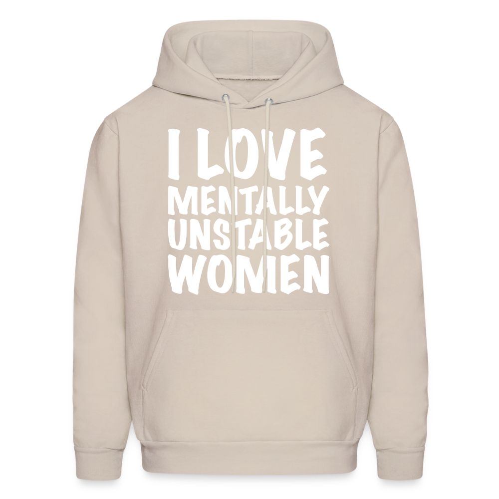 I Love Mentally Unstable Women Hoodie - Sand