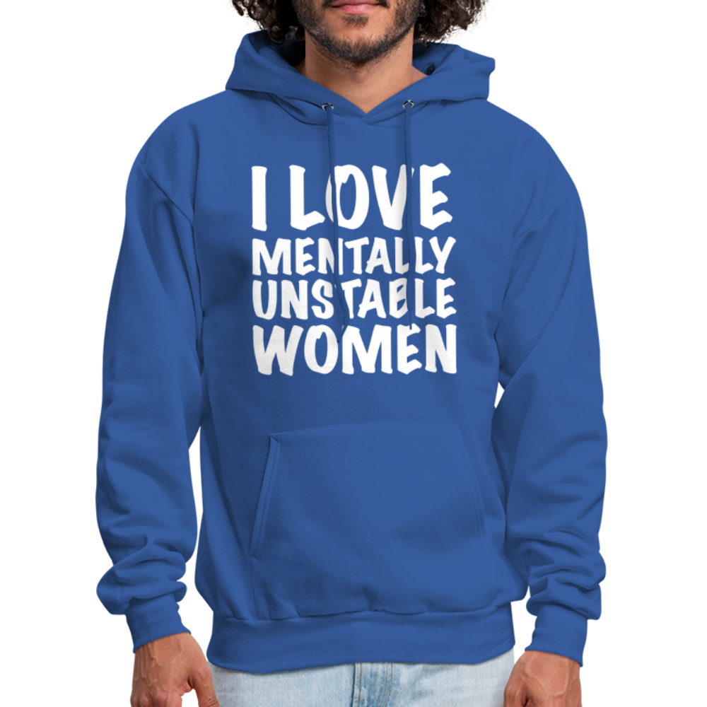 I Love Mentally Unstable Women Hoodie - royal blue