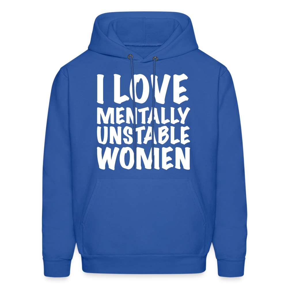 I Love Mentally Unstable Women Hoodie - royal blue