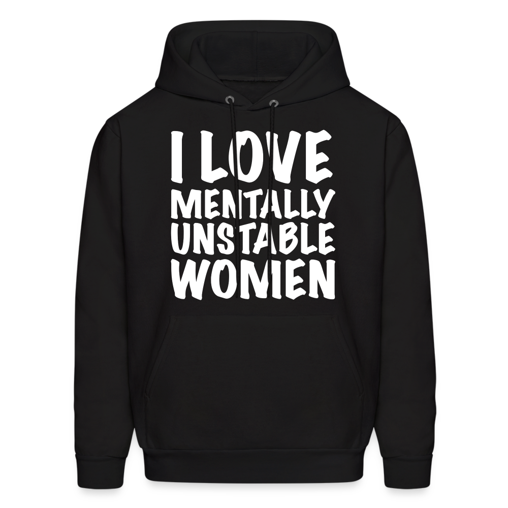 I Love Mentally Unstable Women Hoodie - black