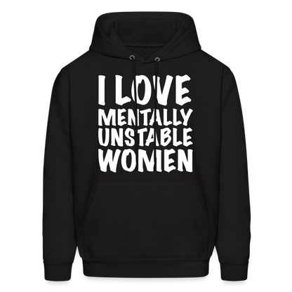 I Love Mentally Unstable Women Hoodie - black