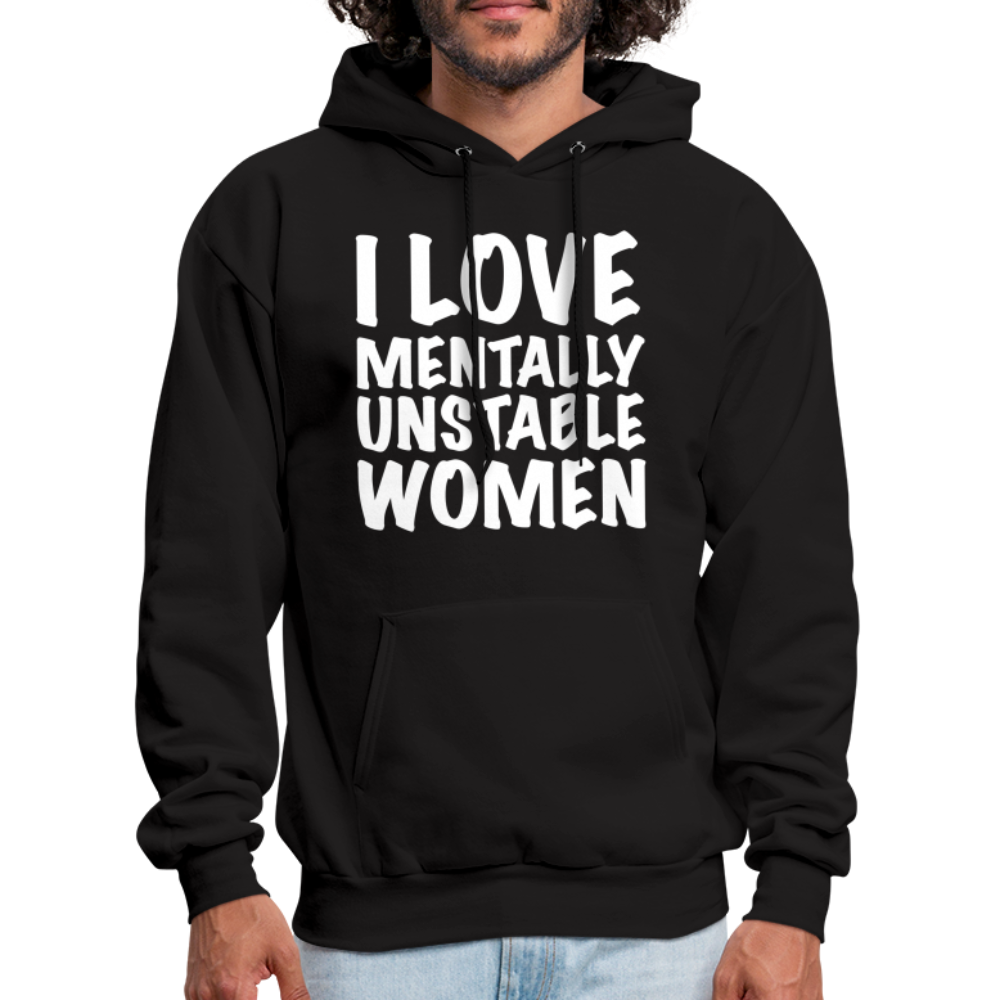 I Love Mentally Unstable Women Hoodie - black