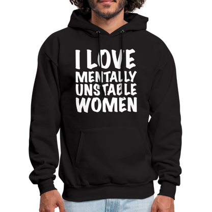 I Love Mentally Unstable Women Hoodie - black