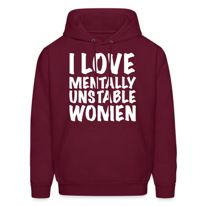 I Love Mentally Unstable Women Hoodie - burgundy