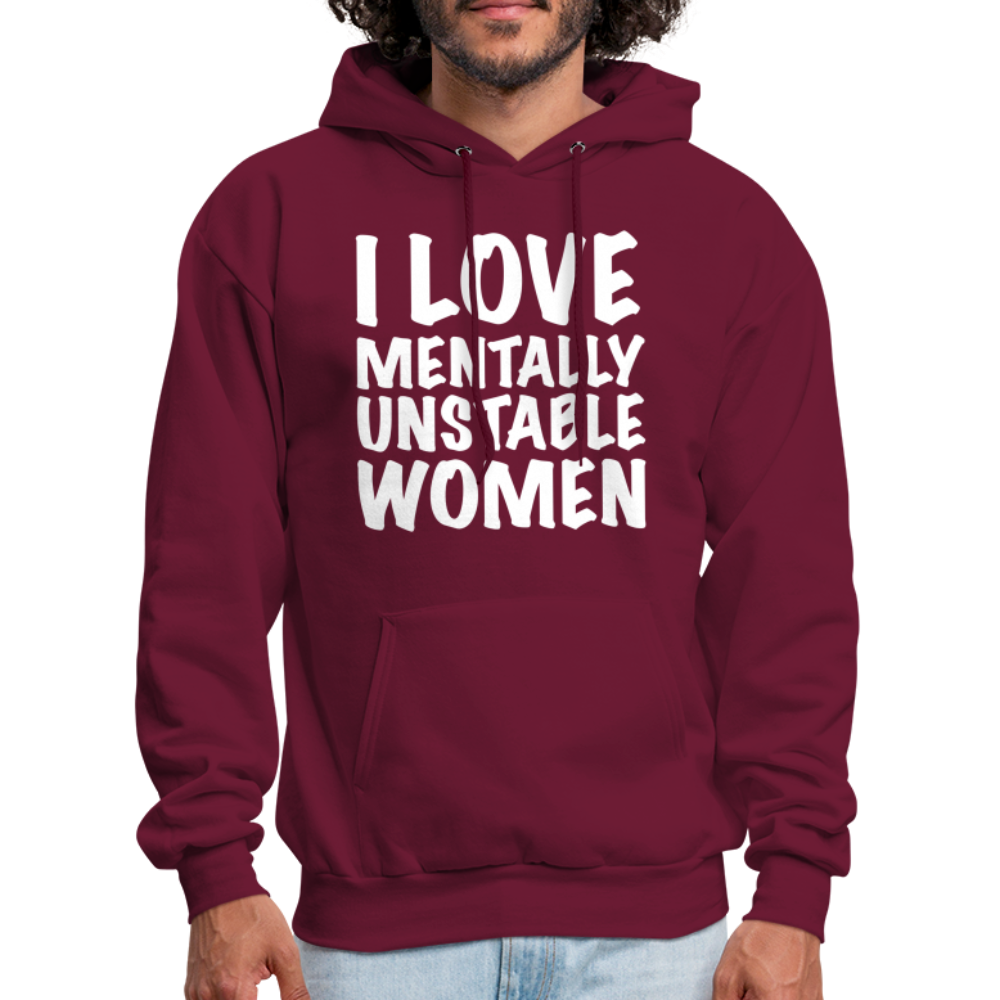 I Love Mentally Unstable Women Hoodie - burgundy