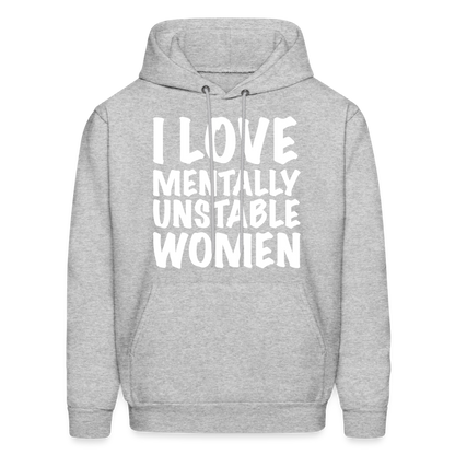 I Love Mentally Unstable Women Hoodie - heather gray