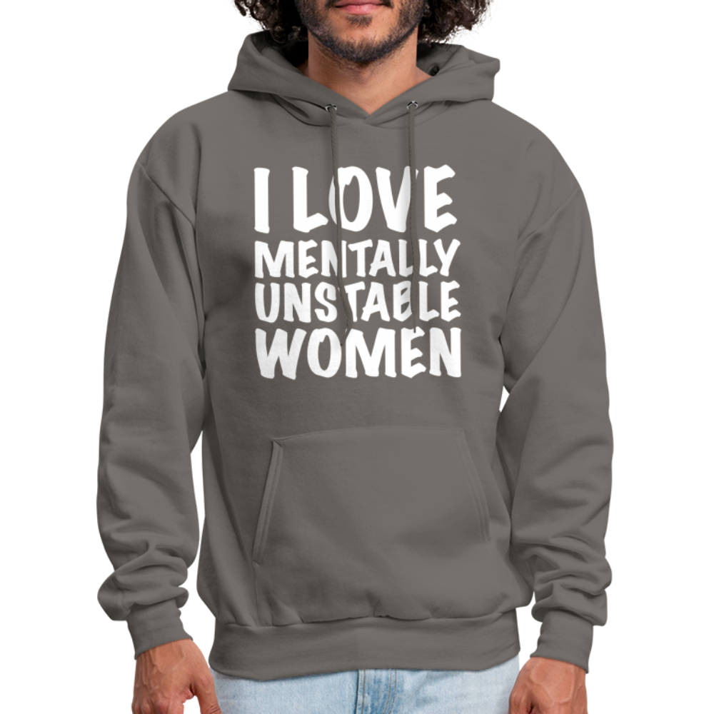 I Love Mentally Unstable Women Hoodie - asphalt gray