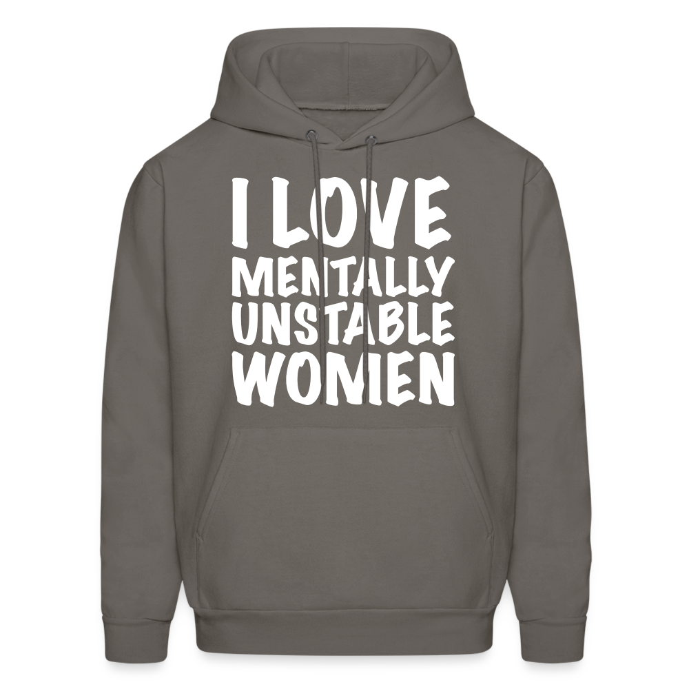 I Love Mentally Unstable Women Hoodie - asphalt gray