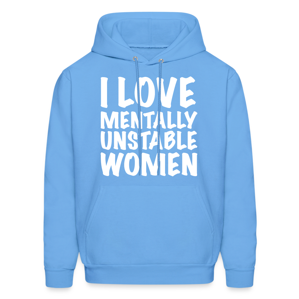 I Love Mentally Unstable Women Hoodie - carolina blue