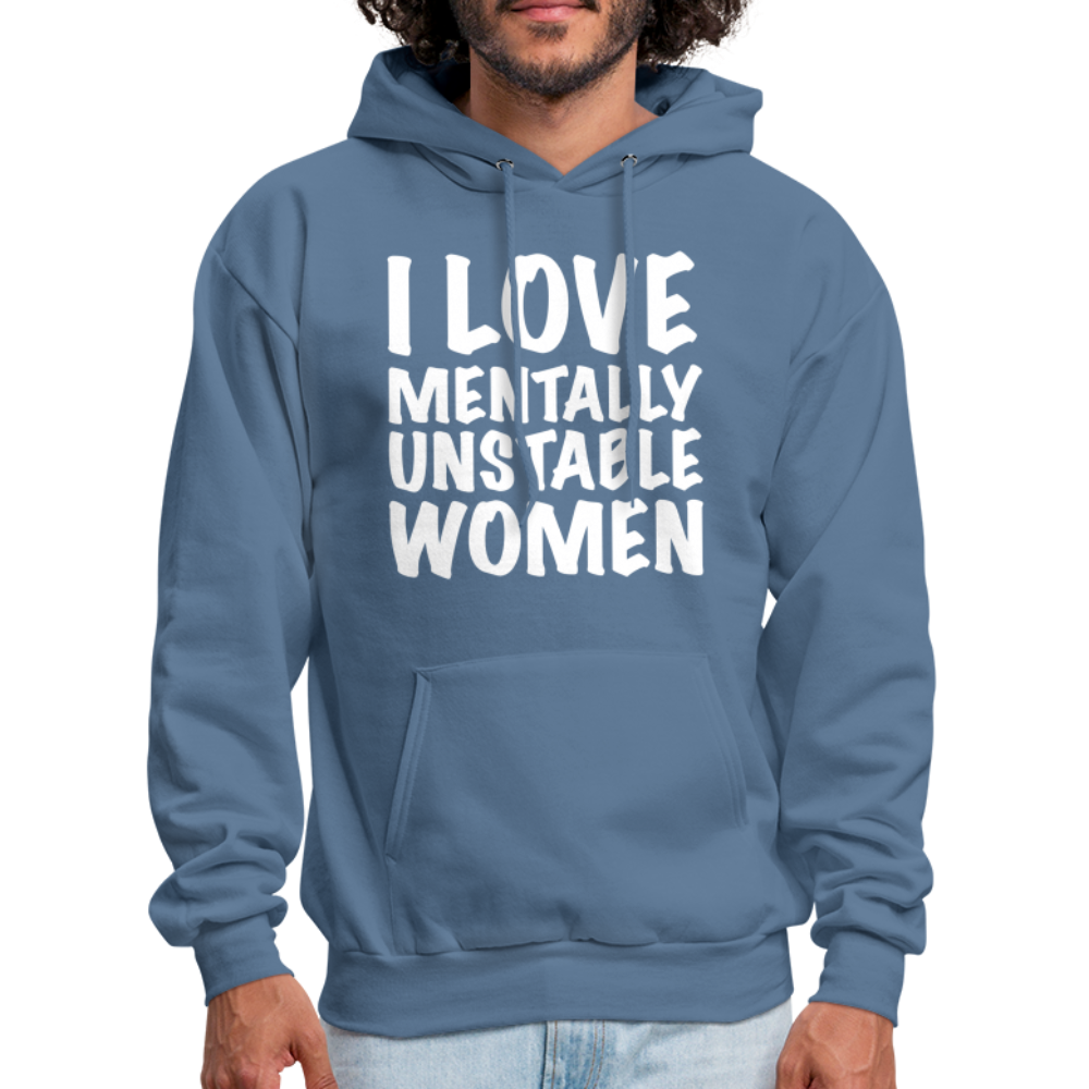 I Love Mentally Unstable Women Hoodie - denim blue