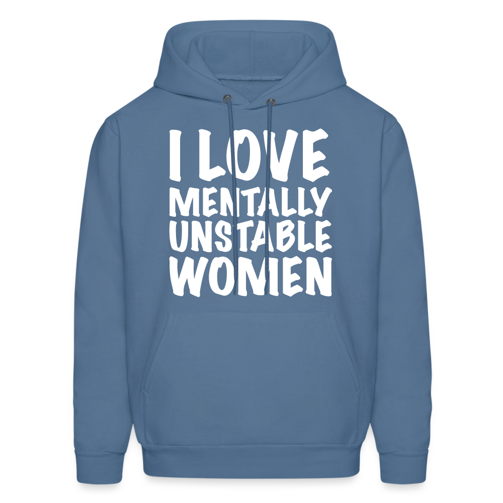 I Love Mentally Unstable Women Hoodie - denim blue