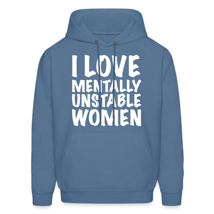 I Love Mentally Unstable Women Hoodie - denim blue