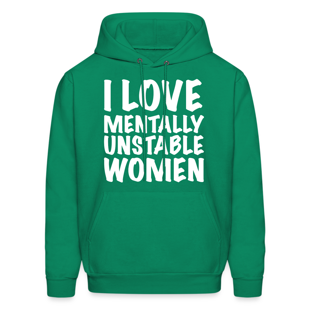 I Love Mentally Unstable Women Hoodie - kelly green