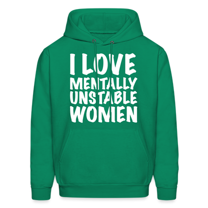 I Love Mentally Unstable Women Hoodie - kelly green