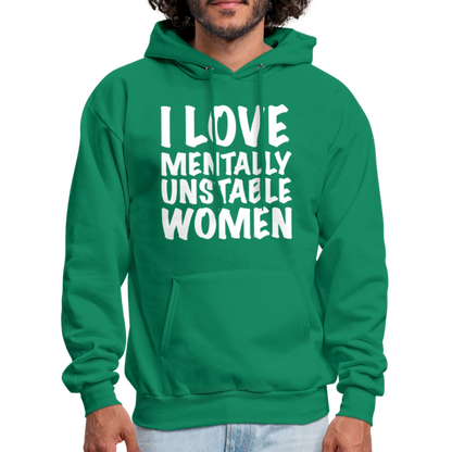 I Love Mentally Unstable Women Hoodie - kelly green