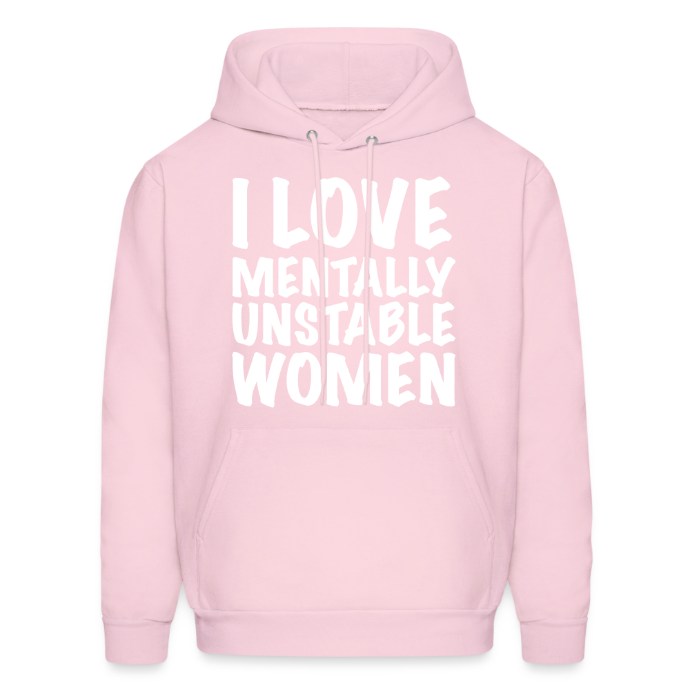 I Love Mentally Unstable Women Hoodie - pale pink