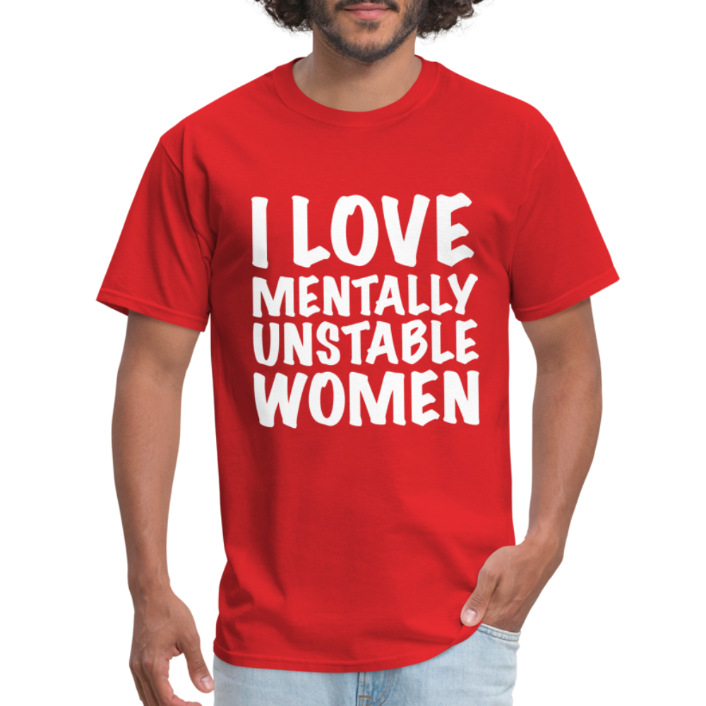 I Love Mentally Unstable Women T-Shirt - red