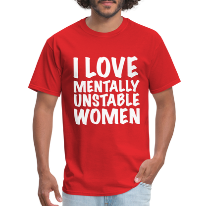 I Love Mentally Unstable Women T-Shirt - red