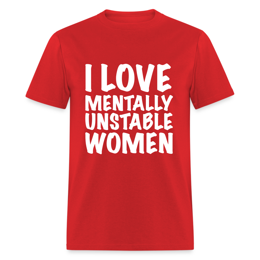 I Love Mentally Unstable Women T-Shirt - red