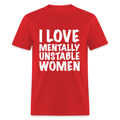 I Love Mentally Unstable Women T-Shirt - red