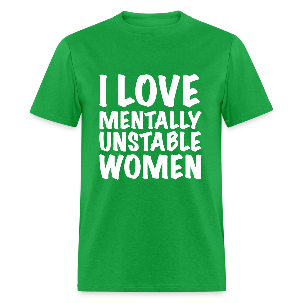 I Love Mentally Unstable Women T-Shirt - bright green