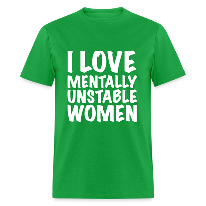 I Love Mentally Unstable Women T-Shirt - bright green