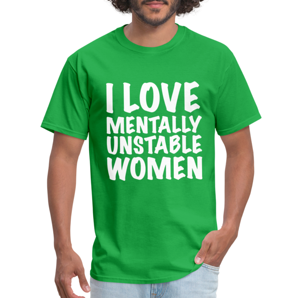 I Love Mentally Unstable Women T-Shirt - bright green