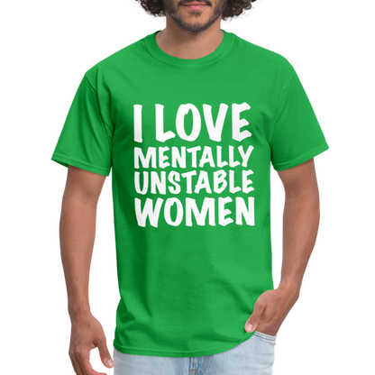 I Love Mentally Unstable Women T-Shirt - bright green