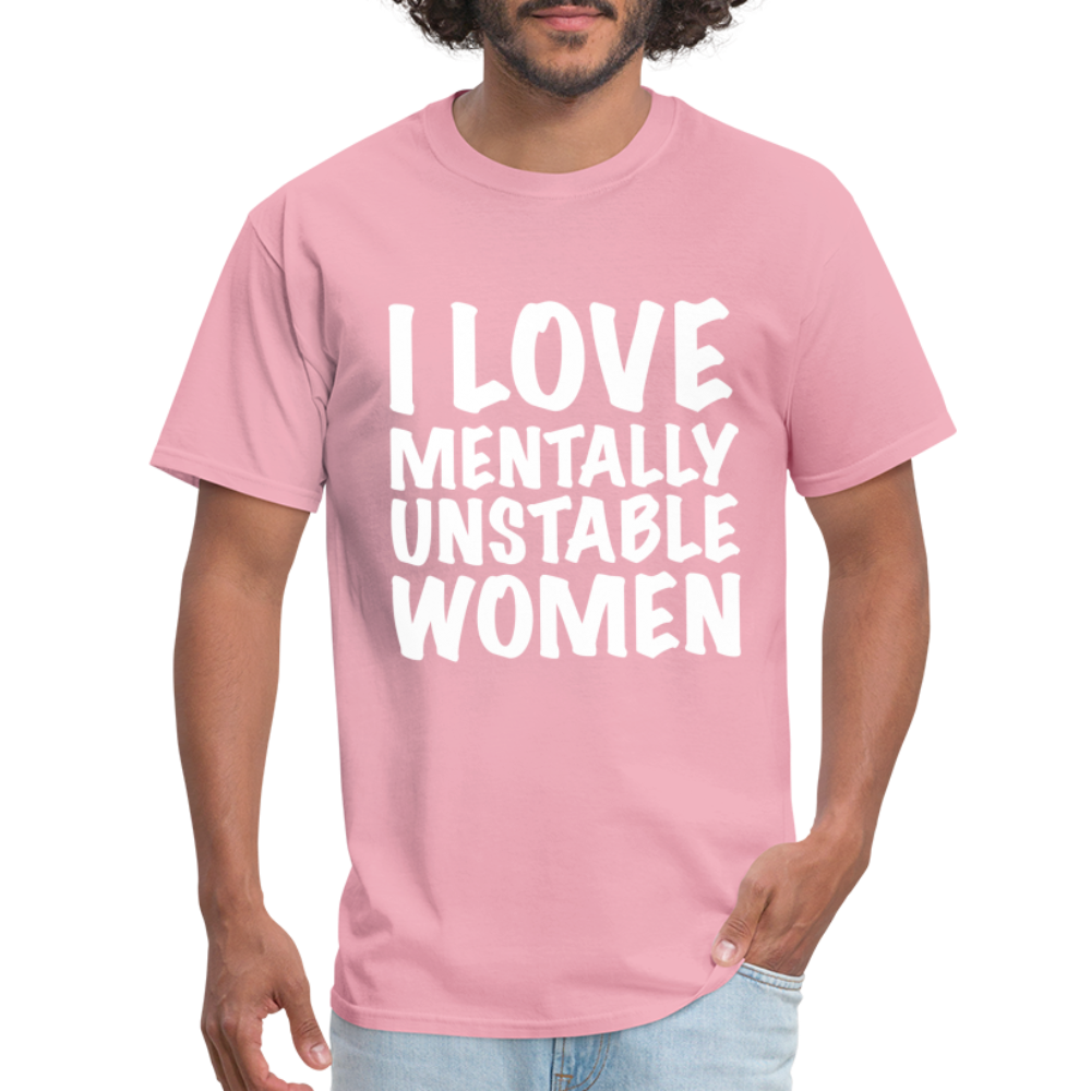 I Love Mentally Unstable Women T-Shirt - pink