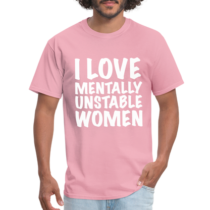 I Love Mentally Unstable Women T-Shirt - pink