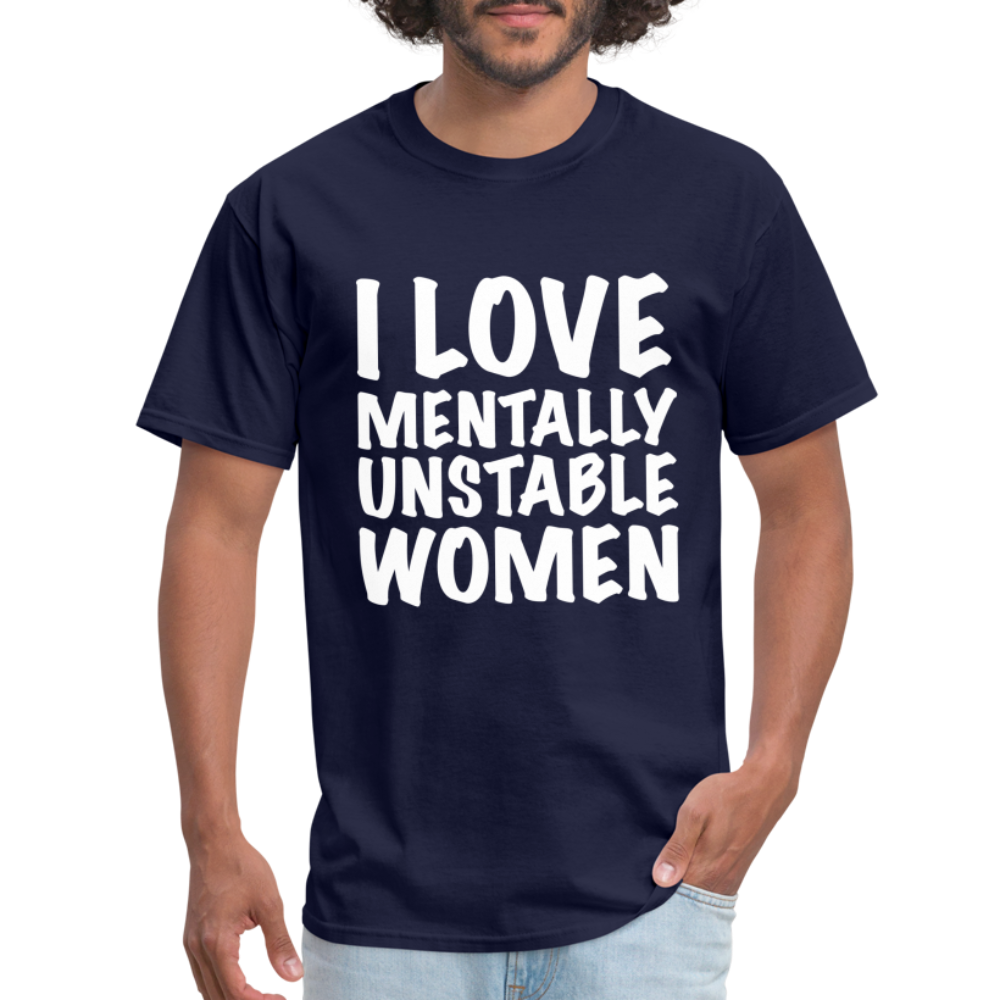 I Love Mentally Unstable Women T-Shirt - navy