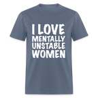 I Love Mentally Unstable Women T-Shirt