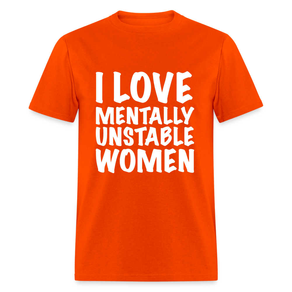 I Love Mentally Unstable Women T-Shirt - orange