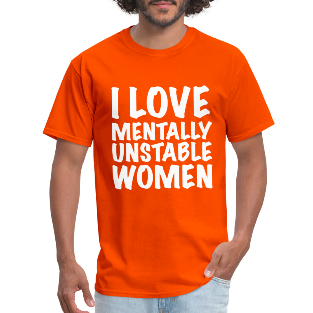 I Love Mentally Unstable Women T-Shirt - orange