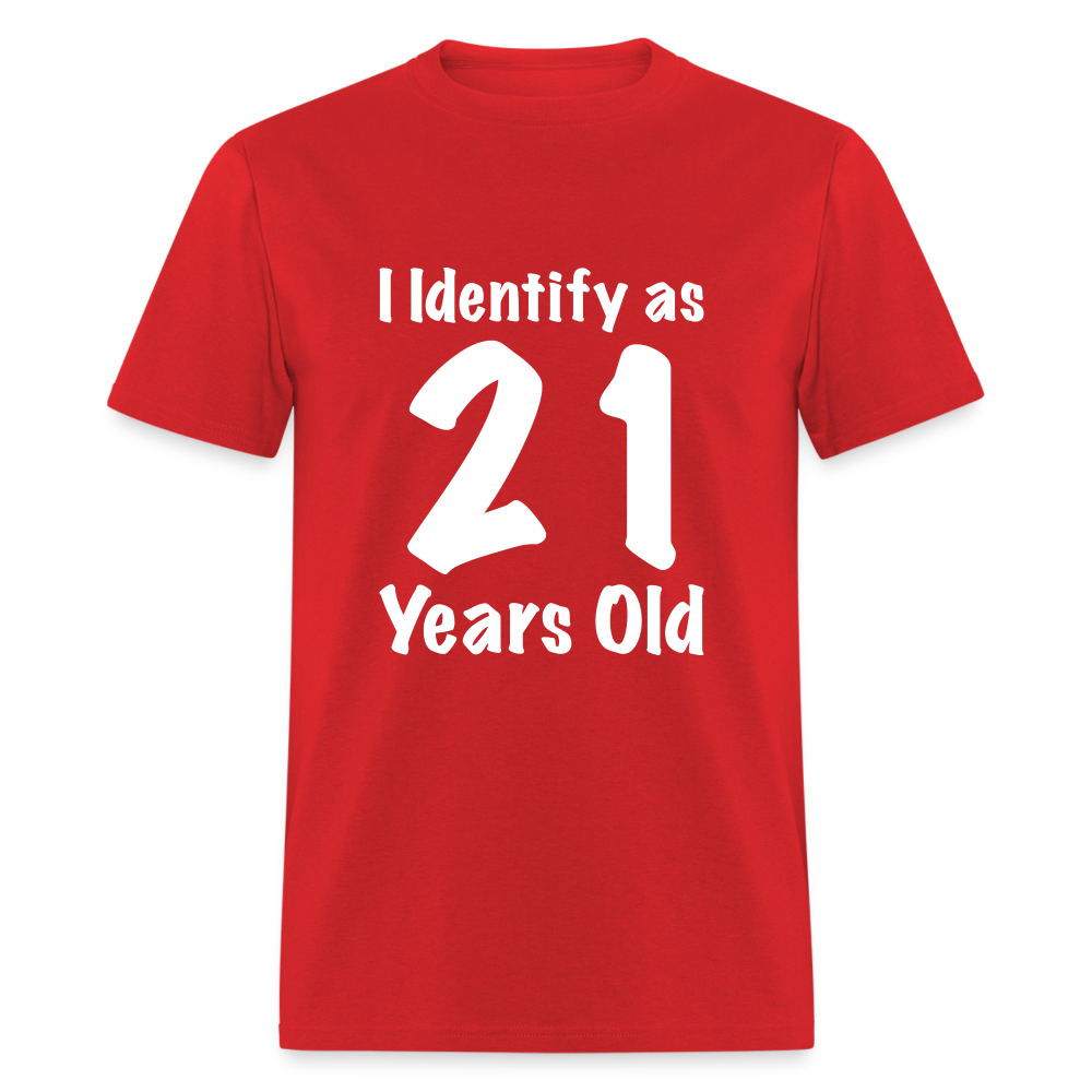 I Identify as 21 Years Old T-Shirt (Birthday Gift Idea) - red