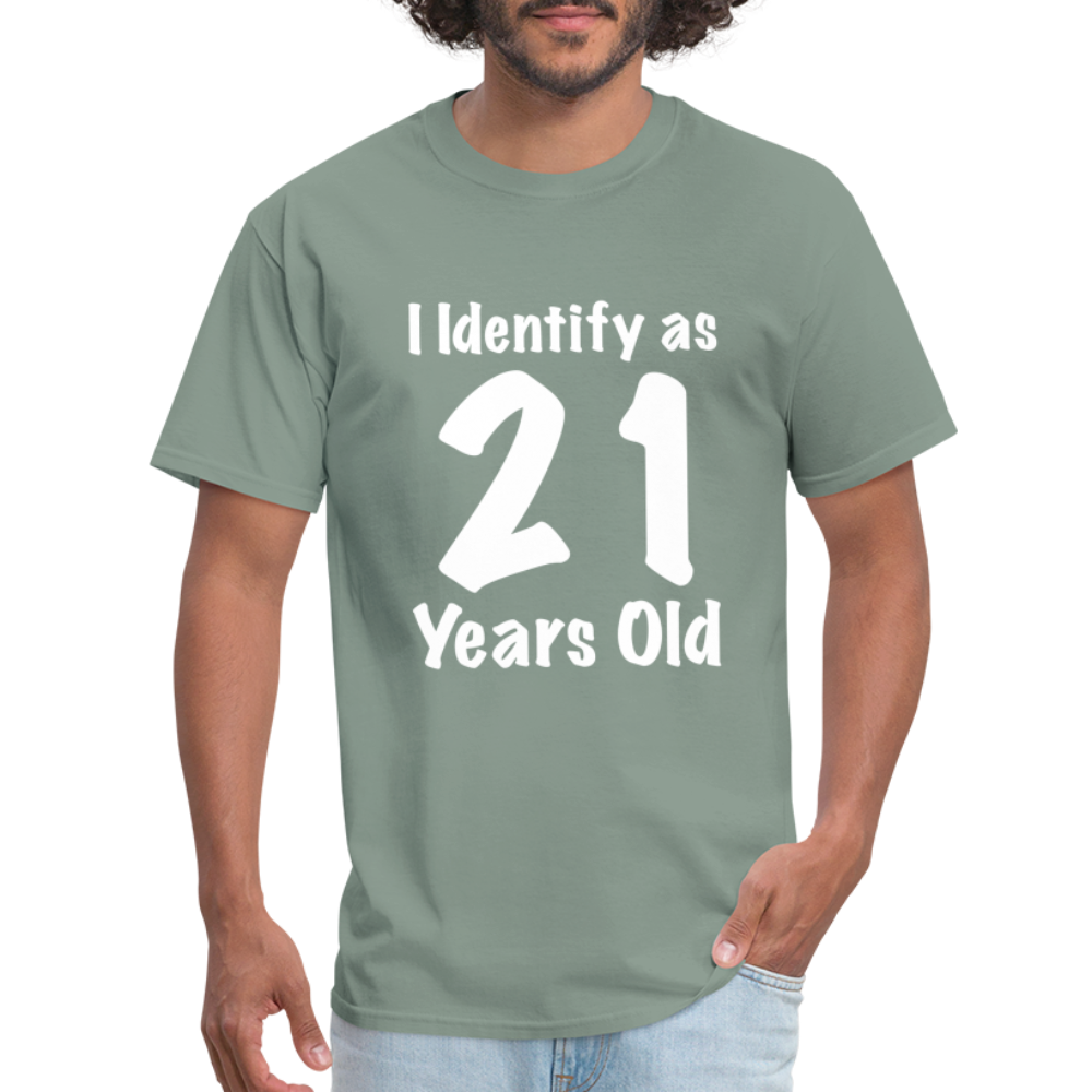 I Identify as 21 Years Old T-Shirt (Birthday Gift Idea) - sage