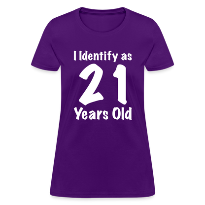 I Identify as 21 Years Old Women's T-Shirt (Birthday Gift Idea) - purple