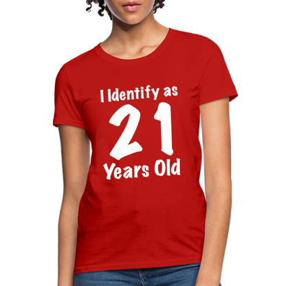 I Identify as 21 Years Old Women's T-Shirt (Birthday Gift Idea) - red