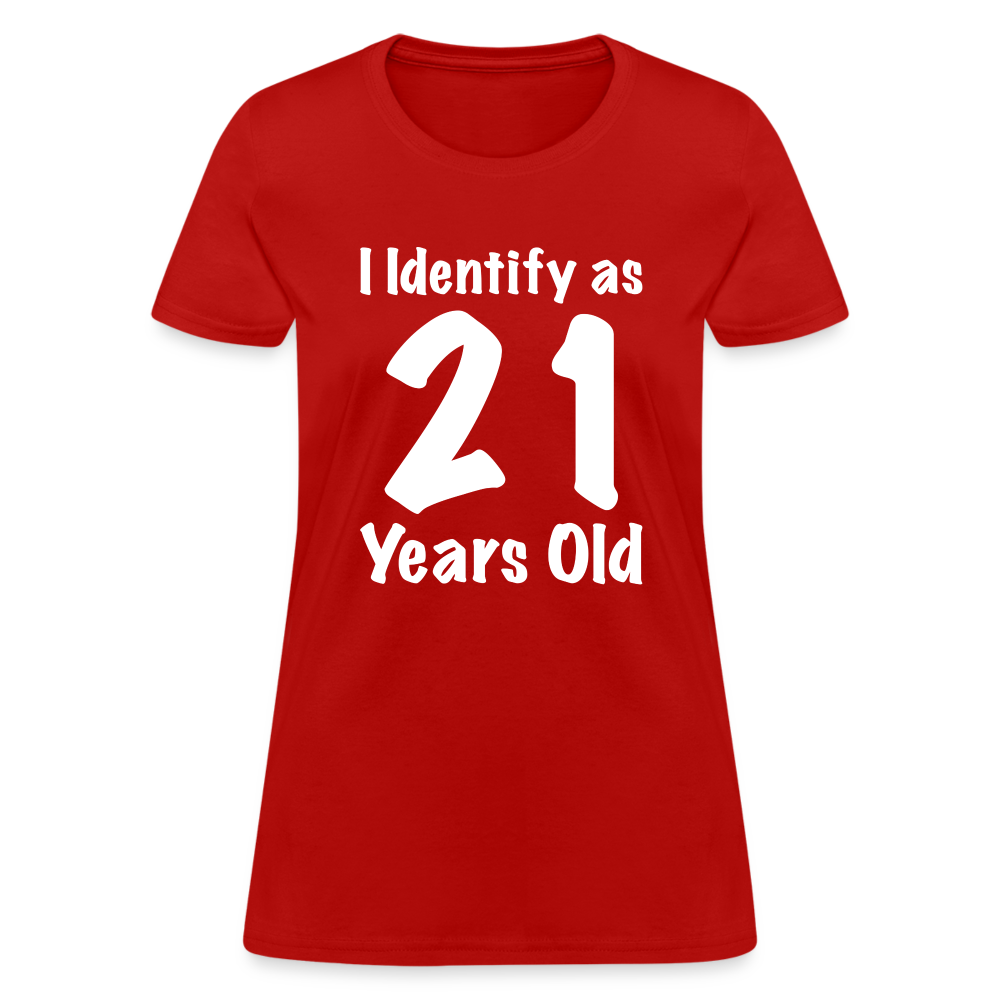 I Identify as 21 Years Old Women's T-Shirt (Birthday Gift Idea) - red