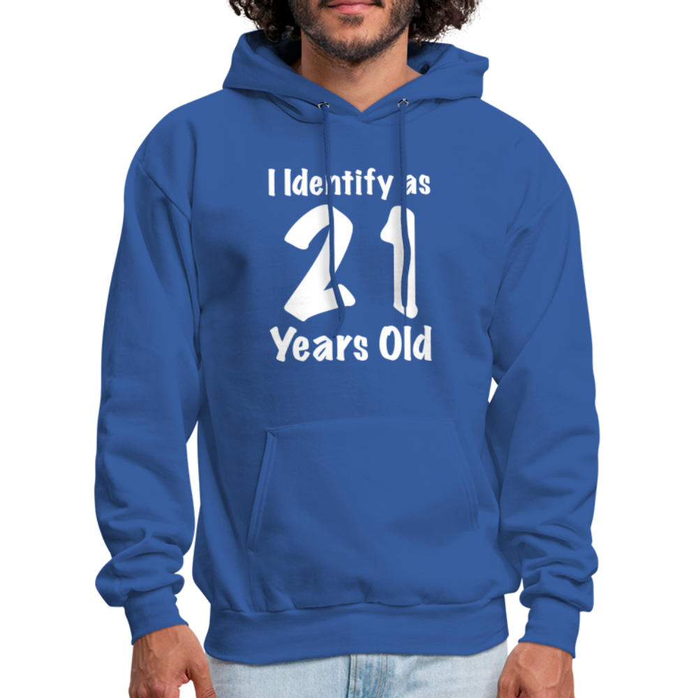 I Identify as 21 Years Old Hoodie (Birthday Gift Idea) - royal blue