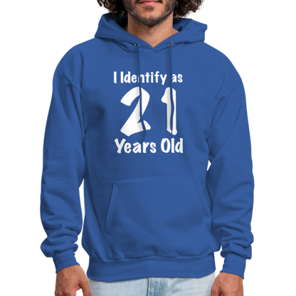 I Identify as 21 Years Old Hoodie (Birthday Gift Idea) - royal blue