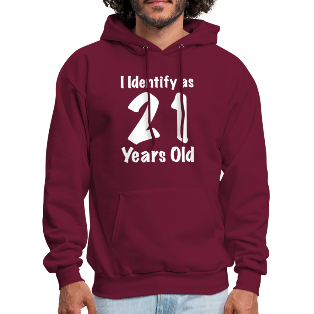 I Identify as 21 Years Old Hoodie (Birthday Gift Idea) - burgundy