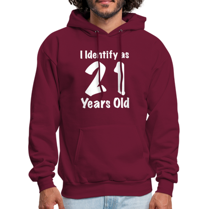 I Identify as 21 Years Old Hoodie (Birthday Gift Idea) - burgundy