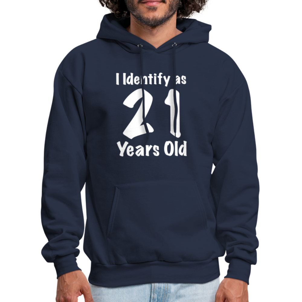 I Identify as 21 Years Old Hoodie (Birthday Gift Idea) - navy