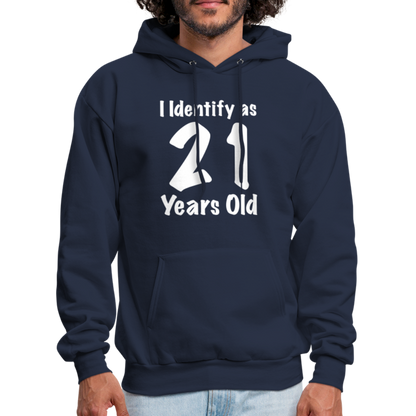 I Identify as 21 Years Old Hoodie (Birthday Gift Idea) - navy