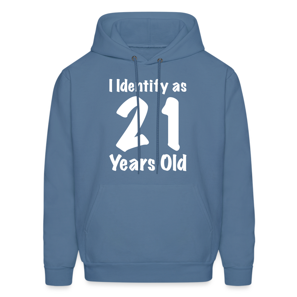 I Identify as 21 Years Old Hoodie (Birthday Gift Idea) - denim blue