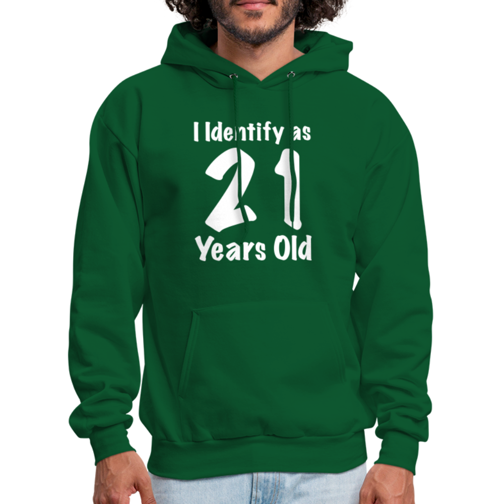 I Identify as 21 Years Old Hoodie (Birthday Gift Idea) - forest green