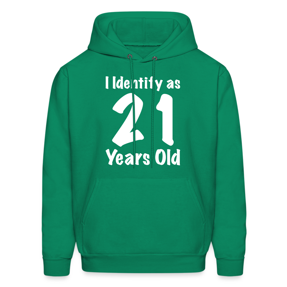 I Identify as 21 Years Old Hoodie (Birthday Gift Idea) - kelly green